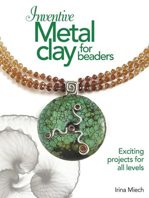 cover image of Inventive Metal Clay for Beaders